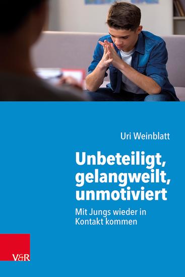 Unbeteiligt gelangweilt unmotiviert - Mit Jungs wieder in Kontakt kommen - cover