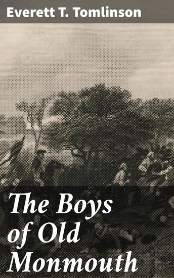 The Boys of Old Monmouth - A Story of Washington's Campaign in New Jersey in 1778 - cover
