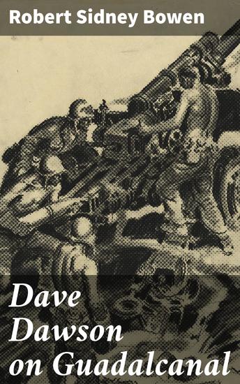 Dave Dawson on Guadalcanal - Flying High: A Teenage Pilot's Aerial Adventures in the Pacific War - cover