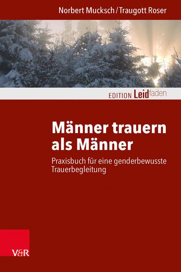 Männer trauern als Männer - Praxisbuch für eine genderbewusste Trauerbegleitung - cover