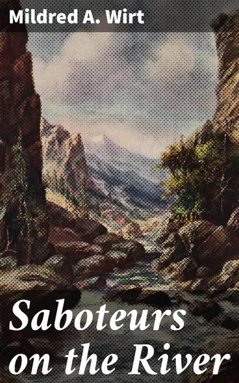 Saboteurs on the River - Riveting Adventure Along the Riverbanks - cover