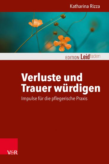 Verluste und Trauer würdigen – Impulse für die pflegerische Praxis - cover
