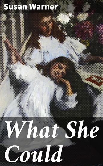 What She Could - A Tale of Duty and Sacrifice in 19th-Century America - cover