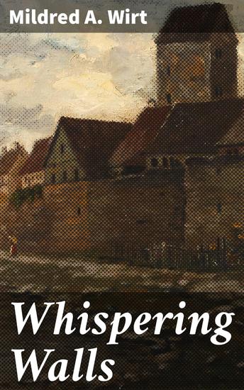 Whispering Walls - Secrets Unveiled in a Decadent Mansion: A Gripping Mystery Novel - cover