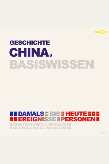 Geschichte Chinas - Damals bis heute Ereignisse Personen Zusammenhänge - Basiswissen (Ungekürzt) - cover