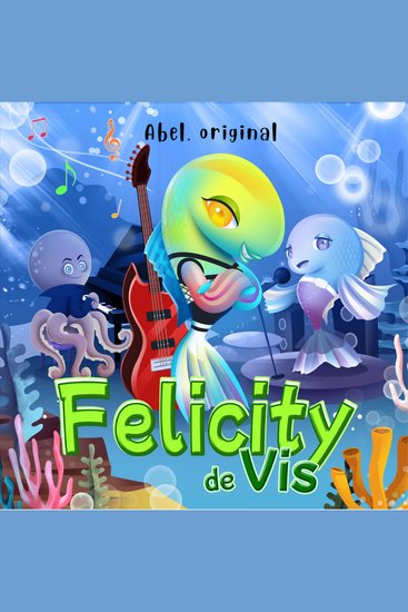 Felicity de Vis - Abel Originals Episode 1: De zoete inval - cover