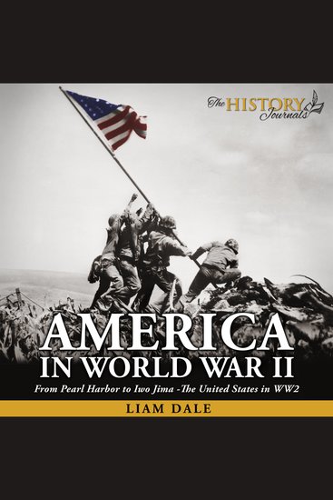 America in World War II - From Pearl Harbor to Iwo Jima - The United States in WW2 - cover