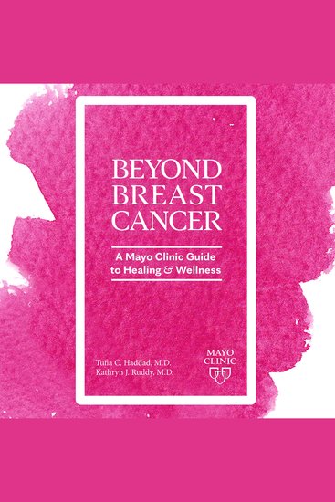 Beyond Breast Cancer - A Mayo Clinic Guide to Healing and Wellness - cover