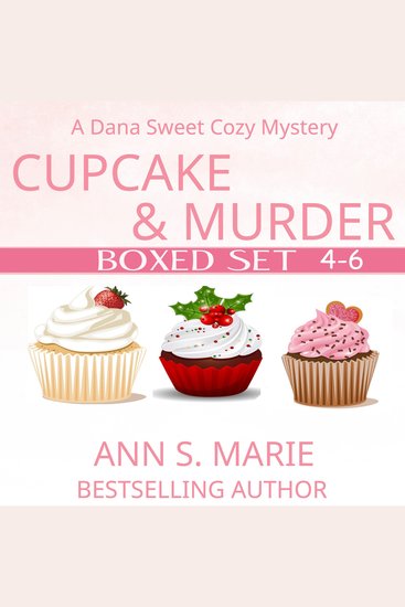 Cupcake and Murder Boxed Set (A Dana Sweet Cozy Mystery Books 4-6) - cover