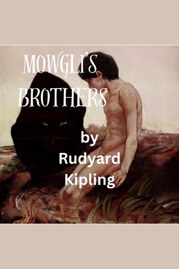 Mowgli's Brothers - The boy is taught the laws of the jungle by Baloo - cover