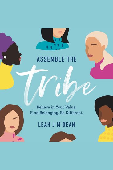 Assemble the Tribe - Believe in your Value Find Belonging Be Different - cover