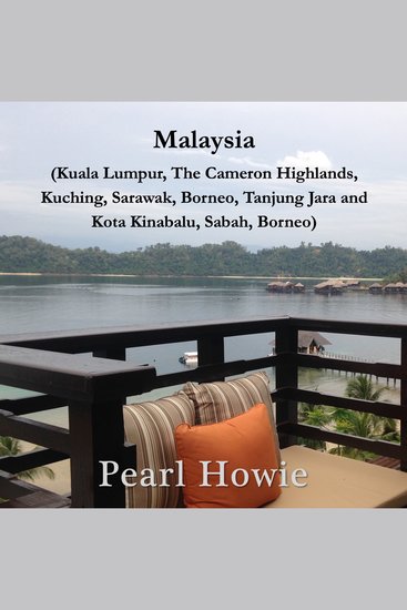 Malaysia (Kuala Lumpur the Cameron Highlands Kuching Sarawak Borneo Tanjung Jara and Kota Kinabalu Sabah Borneo) - cover