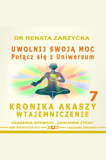Uwolnij swoja moc! Polacz sie z Uniwersum - Kronika Akaszy Wtajemniczenie - cover