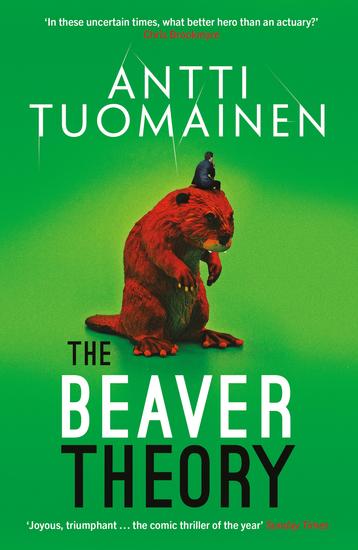 The Beaver Theory - The triumphant finale to the bestselling Rabbit Factor Trilogy – 'The comic thriller of the year' (Sunday Times) - cover