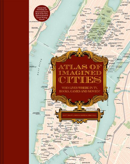 Atlas of Imagined Cities - Who lives where in TV books games and movies? - cover