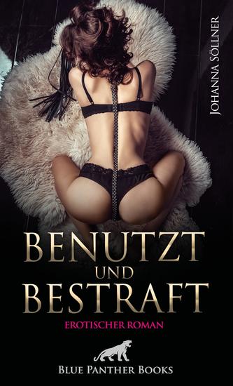 Benutzt und Bestraft | Erotischer Roman - Sie träumt von einer Anstellung als Tänzerin am Broadway doch alles geht schief - cover