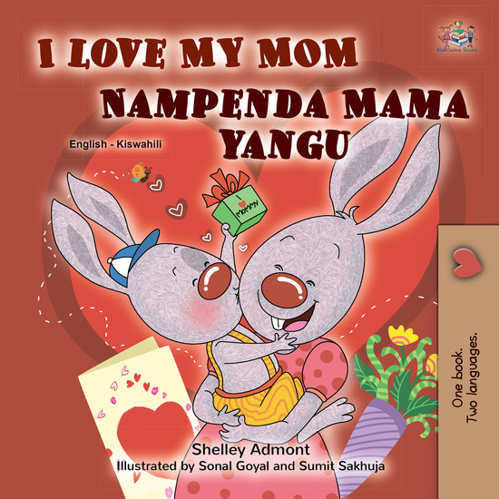 I Love My Mom Nampenda Mama yangu - English Swahili Bilingual Book for Children - cover