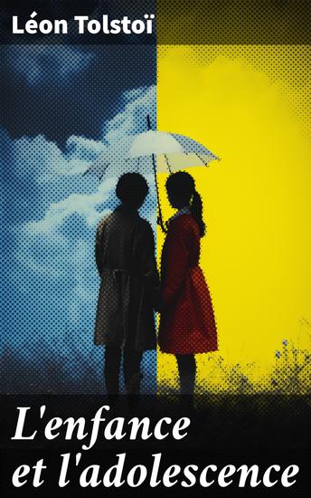 L'enfance et l'adolescence - Version spéciale pour la jeunesse revue par l'auteur - cover