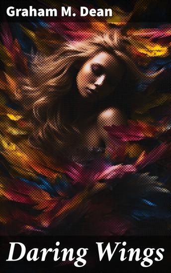 Daring Wings - Exploring Human Emotions and Mystical Journeys - cover