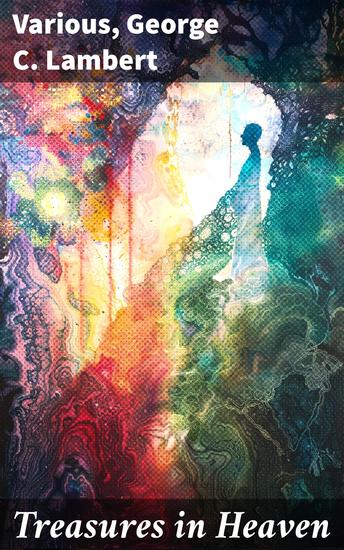 Treasures in Heaven - Designed for the Instruction and Encouragement of Young Latter-day Saints - cover