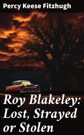 Roy Blakeley: Lost Strayed or Stolen - Mysteries Unraveled: A Youthful Adventure with Roy Blakeley - cover