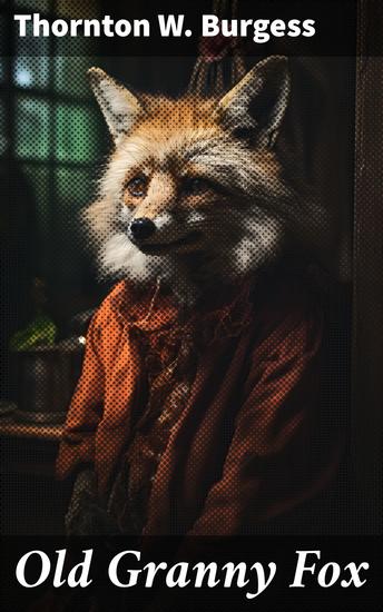 Old Granny Fox - Cunning Adventures in the Green Forest - cover