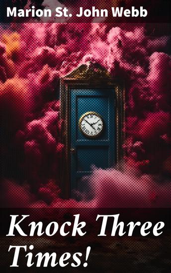 Knock Three Times! - A Victorian Tale of Resilience Intrigue and Family Dynamics - cover