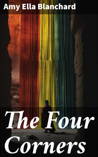 The Four Corners - An Engrossing Tale of Morality Society and Gender in the Victorian Era - cover
