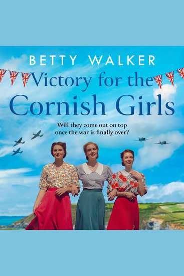 Victory for the Cornish Girls: The feel-good heartwarming WW2 historical homefront family drama to cosy up with from the Romantic Saga of the year nominee (The Cornish Girls Series Book 6) - cover