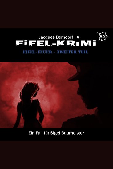 Jacques Berndorf Eifel-Krimi Folge 8: Eifel-Feuer Teil 2 - cover