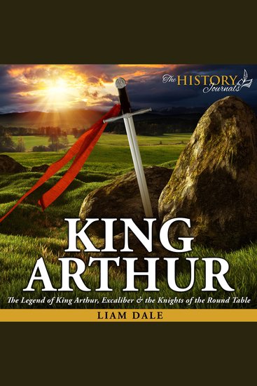 King Arthur - The Legend of King Arthur Excaliber & the Knights of the Round Table - cover