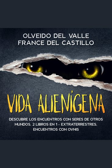 Vida Alienígena - Descubre los encuentros con seres de otros mundos 2 Libros en 1 - Encuentros cercanos con Extraterrestres Encuentros con OVNIS - cover