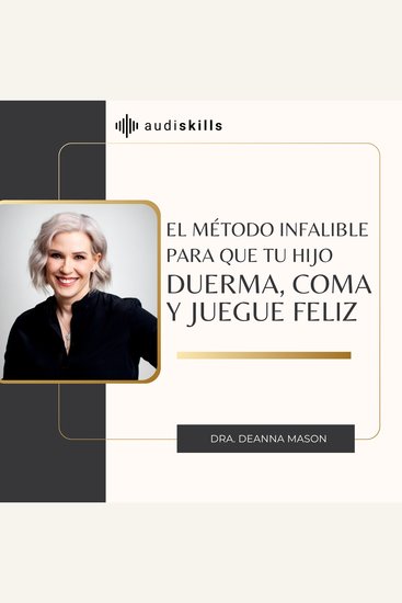 El método infalible para que tu hijo duerma coma y juegue feliz - cover
