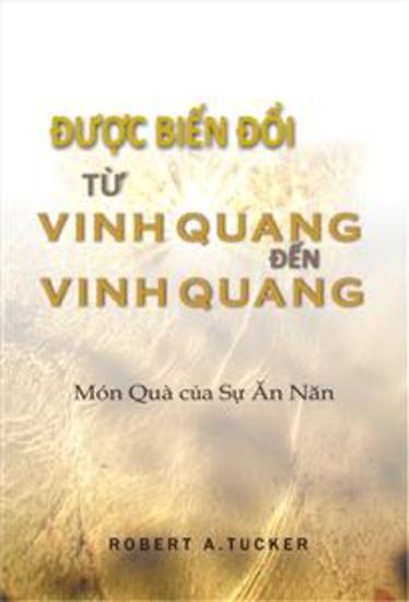 Được biến đổi từ vinh quang đến vinh quang - Món Quà của Sự Ăn Năn - cover