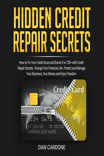 Hidden Credit Repair Secrets: How to Fix Your Credit Score and Boost it to 720+ with Credit Repair Secrets - Change Your Financial Life Protect and Manage Your Business Your Money and Enjoy Freedom - cover