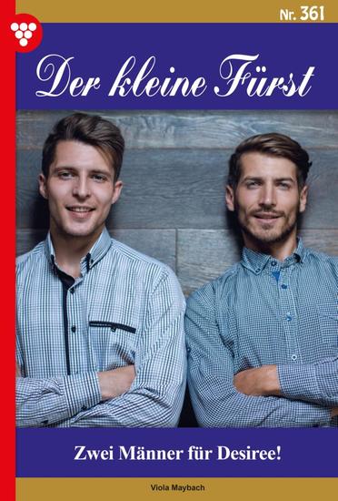 Zwei Männer für Desiree! - Der kleine Fürst 361 – Adelsroman - cover
