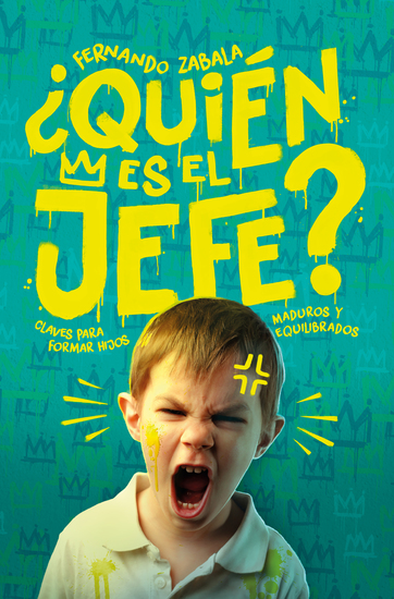 ¿Quién es el jefe? - Claves para formar hijos maduros y equilibrados - cover