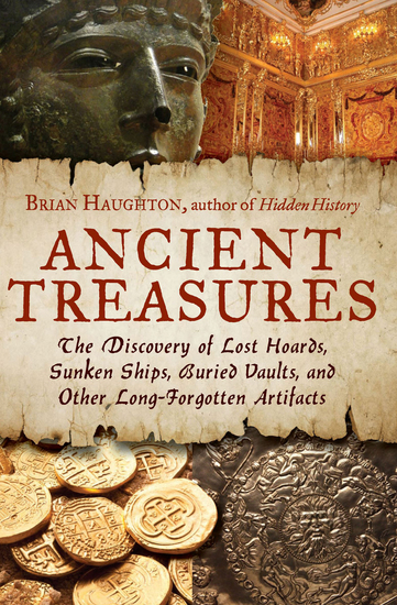 Ancient Treasures - The Discovery of Lost Hoards Sunken Ships Buried Vaults and Other Long-Forgotten Artifacts - cover