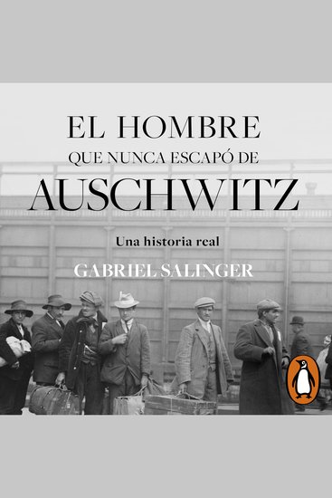 El hombre que nunca escapó de Auschwitz - cover