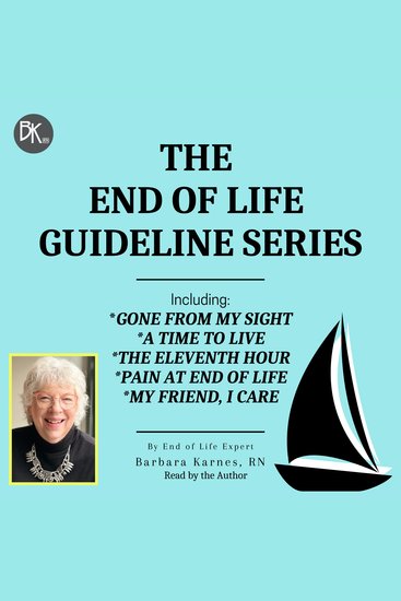 End of Life Guideline Series - A Compilation of Barbara Karnes Booklets - cover