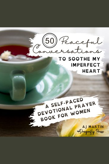 50 Peaceful Conversations to Soothe My Imperfect Heart - A Self-Paced Devotional Prayer Book for Women - cover