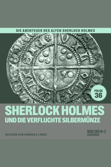 Sherlock Holmes und die verfluchte Silbermünze (Die Abenteuer des alten Sherlock Holmes Folge 36) - cover