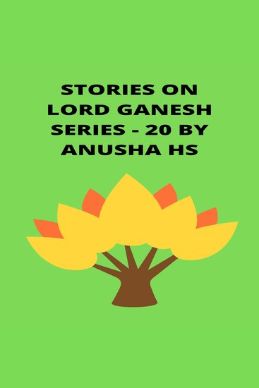 Stories on lord Ganesh series - 20 - From various sources of Ganesh purana - cover