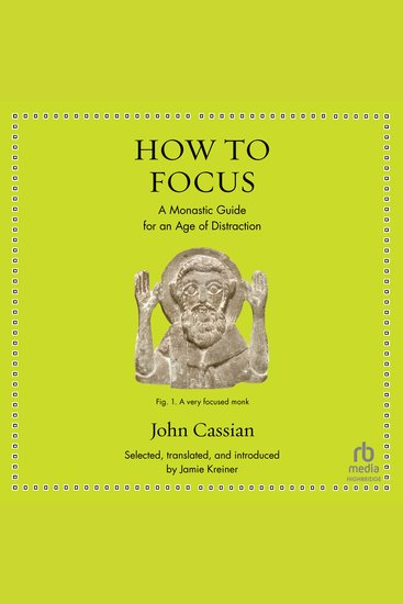 How to Focus - A Monastic Guide for an Age of Distraction - cover