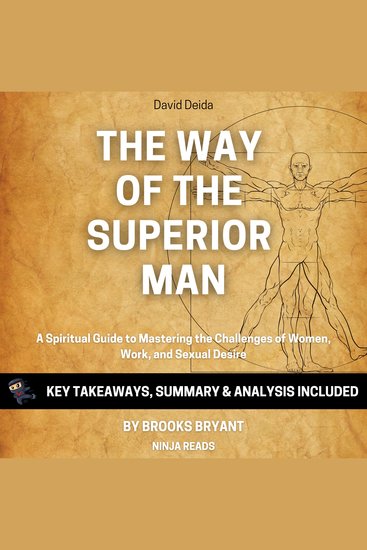 Summary: The Way of the Superior Man - A Spiritual Guide to Mastering the Challenges of Women Work and Sexual Desire By David Deida: Key Takeaways Summary and Analysis - cover