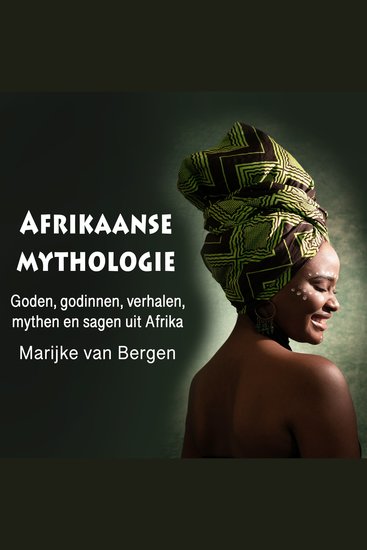 Afrikaanse mythologie - Goden godinnen verhalen mythen en sagen uit Afrika - cover