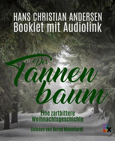 Der Tannenbaum Eine zartbittere Weihnachtsgeschichte - Booklet mit Audiolink Es liest Bernd Mannhardt - cover