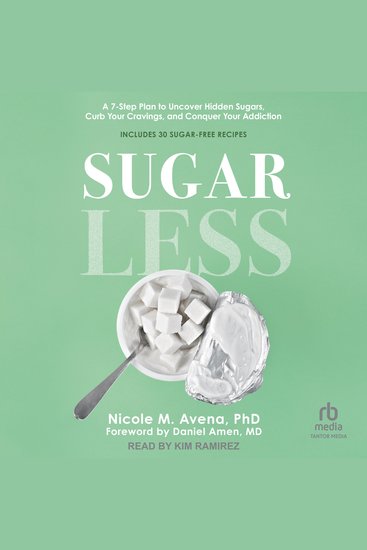 Sugarless - A 7-Step Plan to Uncover Hidden Sugars Curb Your Cravings and Conquer Your Addiction - cover