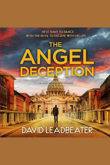 Angel Deception The: The gripping new action thriller novel from the million-copy bestselling author of the Matt Drake series perfect for fans of James Patterson and Dan Brown (Joe Mason Book 6) - cover