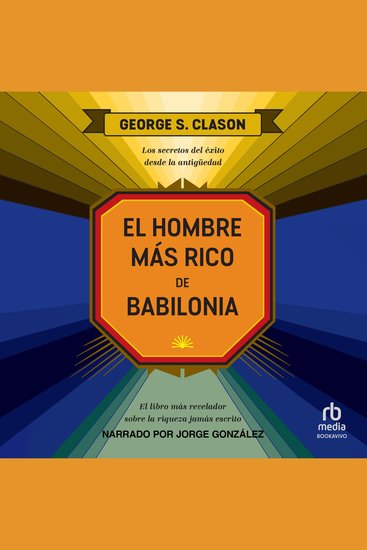 El hombre más rico de Babilonia - Los secretos del éxito desde la Antigüedad (The Richest Man in Babylon) - cover
